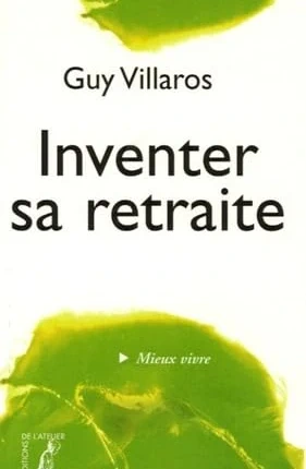 Inventer sa retraite - Guy Villaros, état: Neuf sans étiquette, 5,00 €, 5,95 € Protection acheteurs incluse