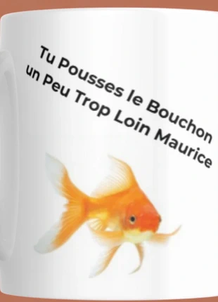 Tendance Original Tu Pousses le Bouchon un Peu Trop Loin Maurice (Version Poisson), brand: Mug, condizioni: Ottime, €7.90, €9.00 include la Protezione acquisti